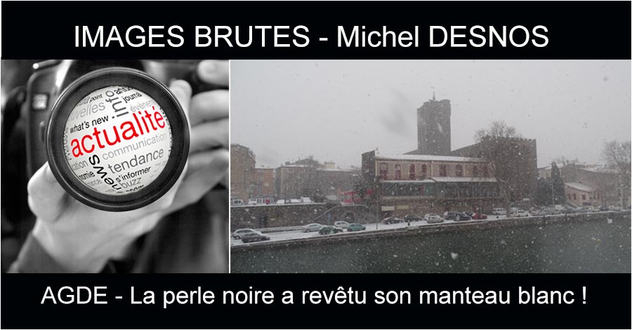 Agde - HERAULT - AGDE - La perle noire a revêtu son manteau blanc !