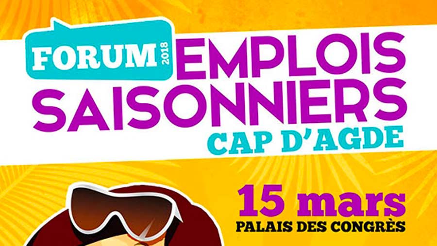 Agde - HERAULT AGDE - Forum des Emplois Saisonniers. Jeudi 15 mars 2018 à 10h
