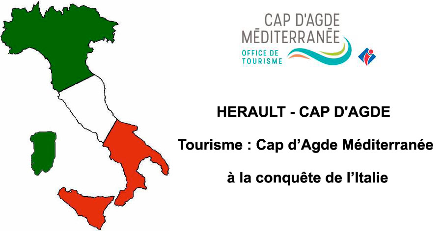 Cap d'Agde - HERAULT - CAP D'AGDE - Tourisme : Cap d’Agde Méditerranée à la conquête de l’Italie