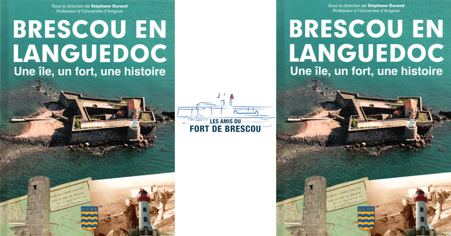 Cap d'Agde - HERAULT - CAP D'AGDE - Sortie de l'ouvrage exceptionnel BRESCOU EN LANGUEDOC - Une île, un fort,