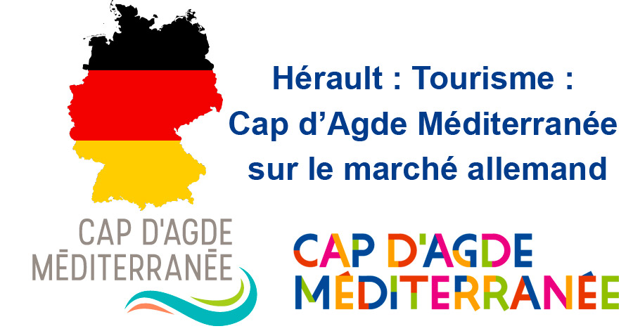 Cap d'Agde - HERAULT - Tourisme : Cap d’Agde Méditerranée sur le marché allemand