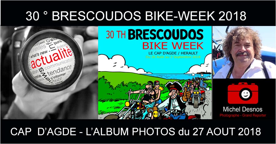 Cap d'Agde - CAP D'AGDE - L'ALBUM photo et le PROGRAMME quotidien des BRESCOUDOS BIKE WEEK 2018 par Michel DESNOS