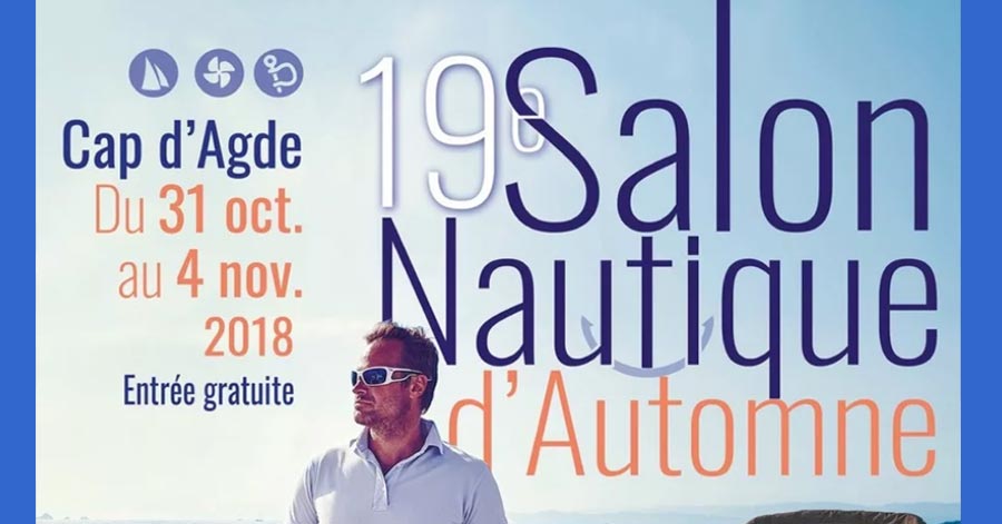 Cap d'Agde - CAP D'AGDE - Salon Nautique d’Automne du 31 octobre au 4 novembre 2018 - Demandez le programme !