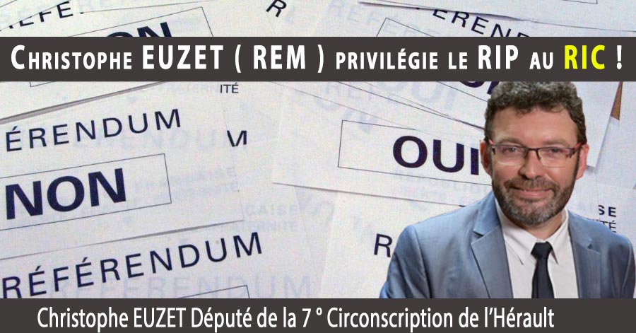 Hérault - AGDE - SETE - Christophe EUZET ( REM ) privilégie le RIP au RIC !