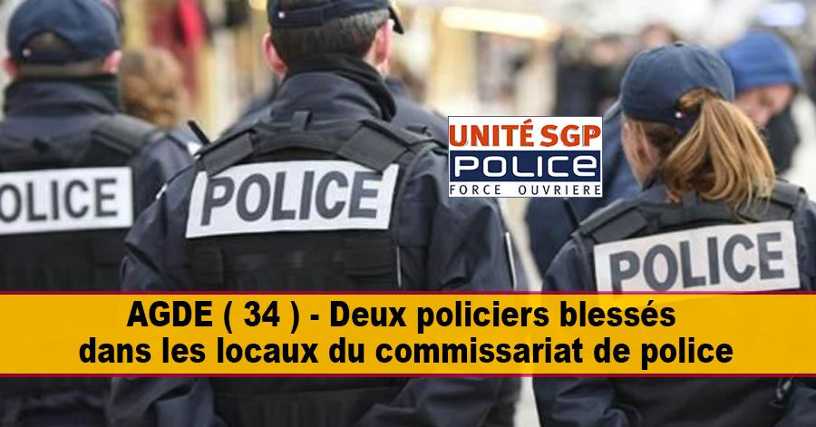 Agde - AGDE ( 34 ) - Deux policiers blessés dans les locaux du commissariat de police