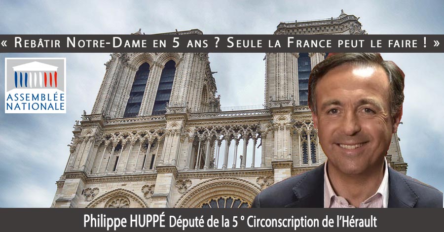 Hérault - HERAULT ( 34 ) « Rebâtir Notre-Dame en 5 ans ? Seule la France peut le faire ! »