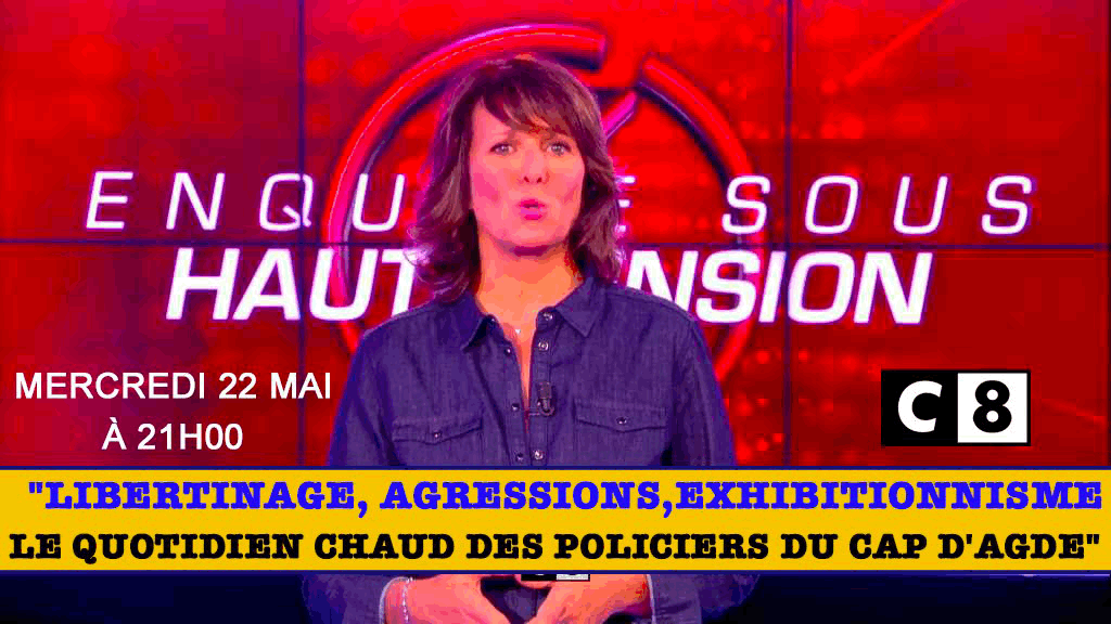 Cap d'Agde - CAP D'AGDE - J- 3 -VIDEO BANDE ANNONCE : Libertinage, agressions, exhibitionnisme : Le quotidien chaud des policiers du Cap d'Agde mercredi 22 mai à 21h00 sur C8.