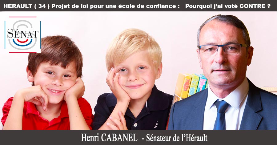 Hérault - HERAULT ( 34 ) Projet de loi pour une école de confiance : Pourquoi j’ai voté CONTRE ?