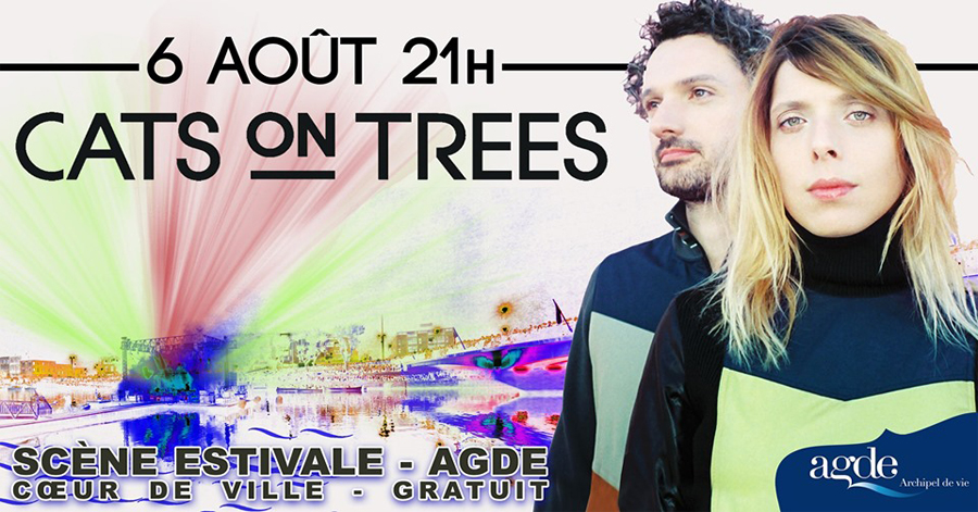 Agde - Scène Estivale , le 6 août  Cats on Trees 