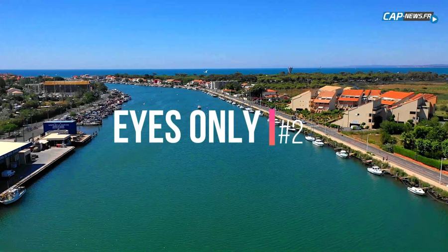 Cap d'Agde - VIDEO DRONE : EYES ONLY - Second Episode