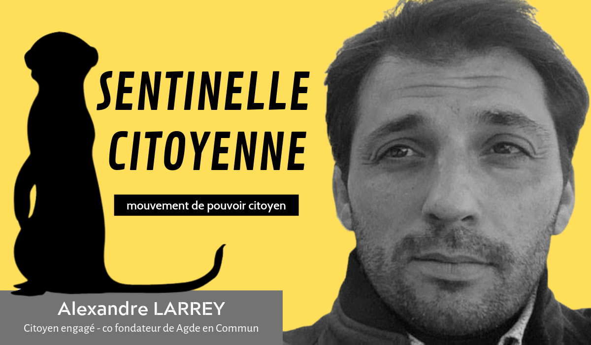 Agde - Alexandre LARREY lance son mouvement SENTINELLE CITOYENNE