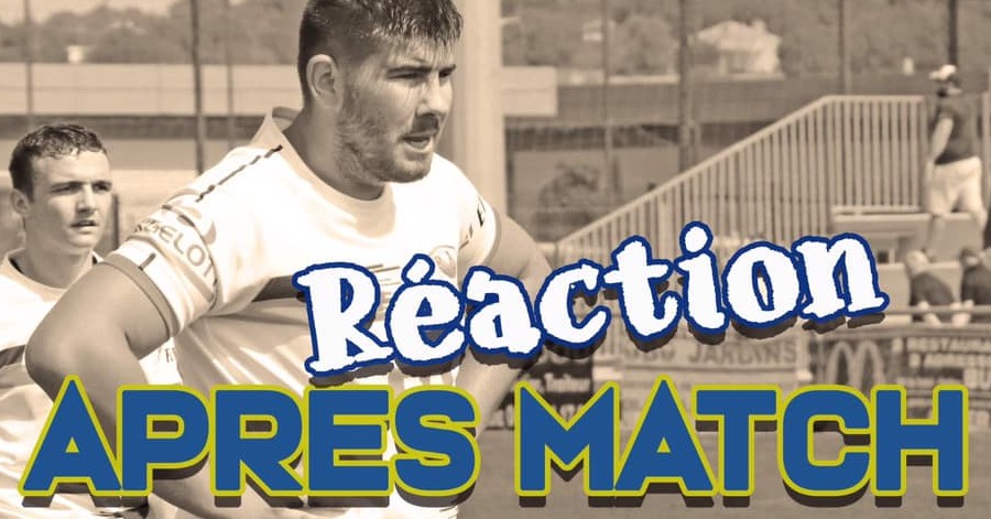 Rugby Agde - Les réactions d'après match du ROA Agde
