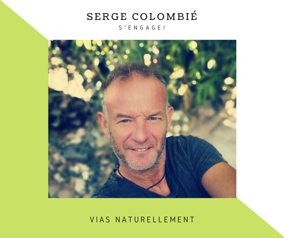 Vias - SERGE COLOMBIÉ S'ENGAGE AVEC L'ÉQUIPE VIAS NATURELLEMENT D'OLIVIER CABASSUT