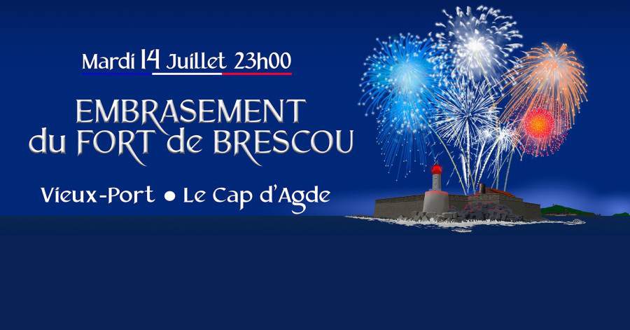 Hérault - Le Cap d'Agde - 14 Juillet 2020 c'est l'embrasement du Fort de Bescou !