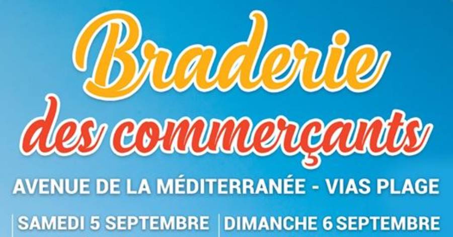 Vias - La Grande Braderie des commerçants aura lieu les 5 et 6 septembre 2020 !