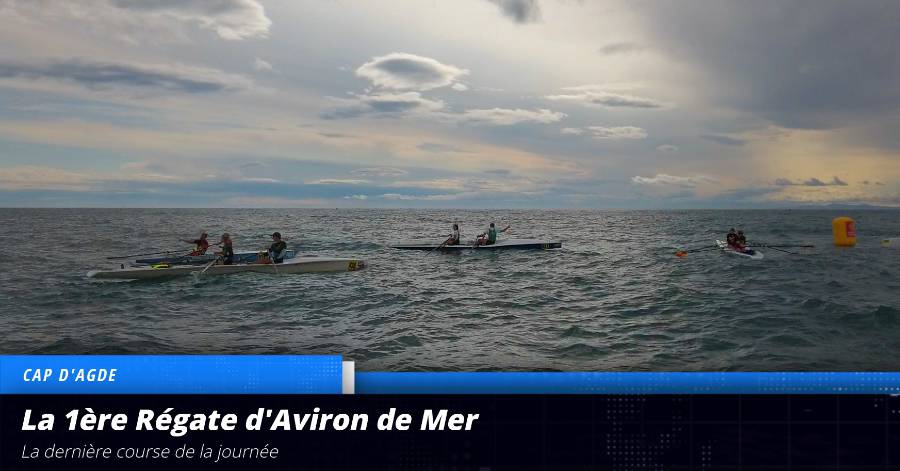 Cap d'Agde - La 1ère Régate d'Aviron de Mer a tenu ses promesses !
