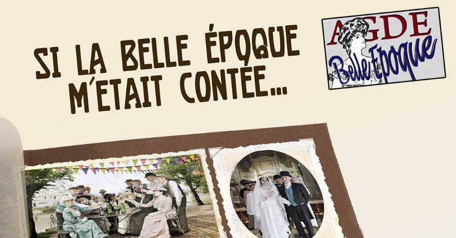 Agde - Le spectacle 2020 : Si la Belle Epoque m'était contée, ne verra le jour en Agde et ailleurs qu'en 2021