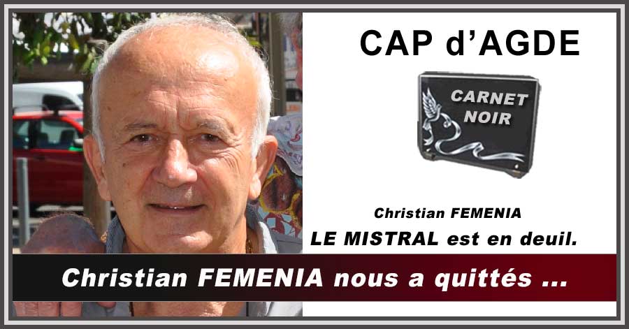 Cap d'Agde - Christian FEMENIA nous a quittés : Le MISTRAL est en deuil