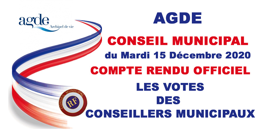 Agde - Compte rendu du conseil municipal du 15 décembre 2020 et les votes des conseillers municipaux.