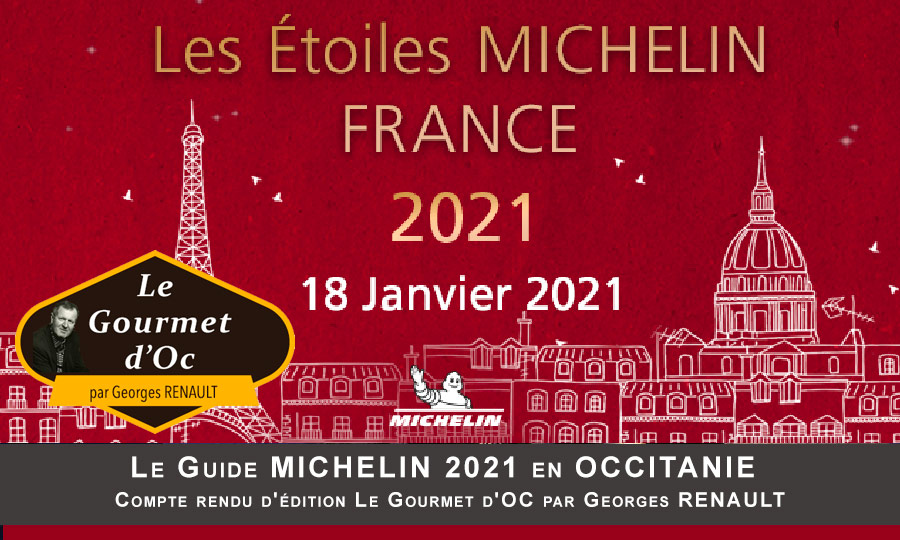 Hérault - Le Guide Michelin 2021 en Occitanie : Compte rendu d'édition Le Gourmet d'OC par Georges Renault.