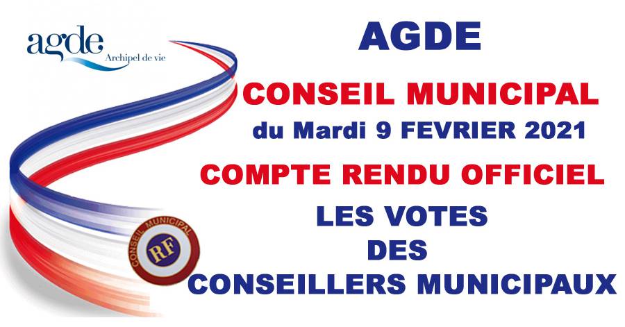 Agde - Compte rendu du conseil municipal du 9 février et les votes des conseillers municipaux.