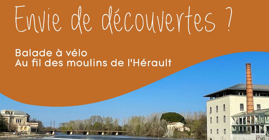 Pézenas - Une journée découverte du fleuve Hérault et ses moulins à vélo