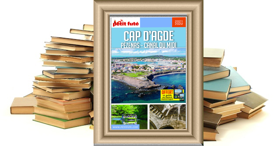 Cap d'Agde - Le petit Futé consacre un ouvrage au Cap d'Agde et à son territoire - Pézenas - Canal du Midi - Herault-Direct