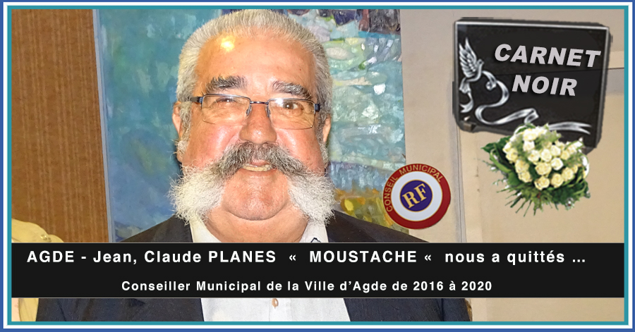 Agde - Jean-Claude PLANES :     MOUSTACHE    nous a quittés …