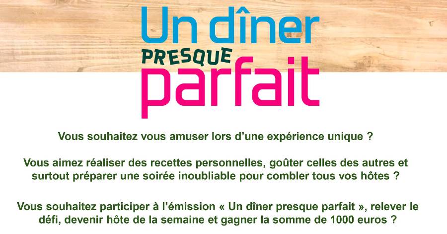 Vias - Le groupe M6 prépare l'émission « Un dîner presque parfait » : Inscrivez-vous !