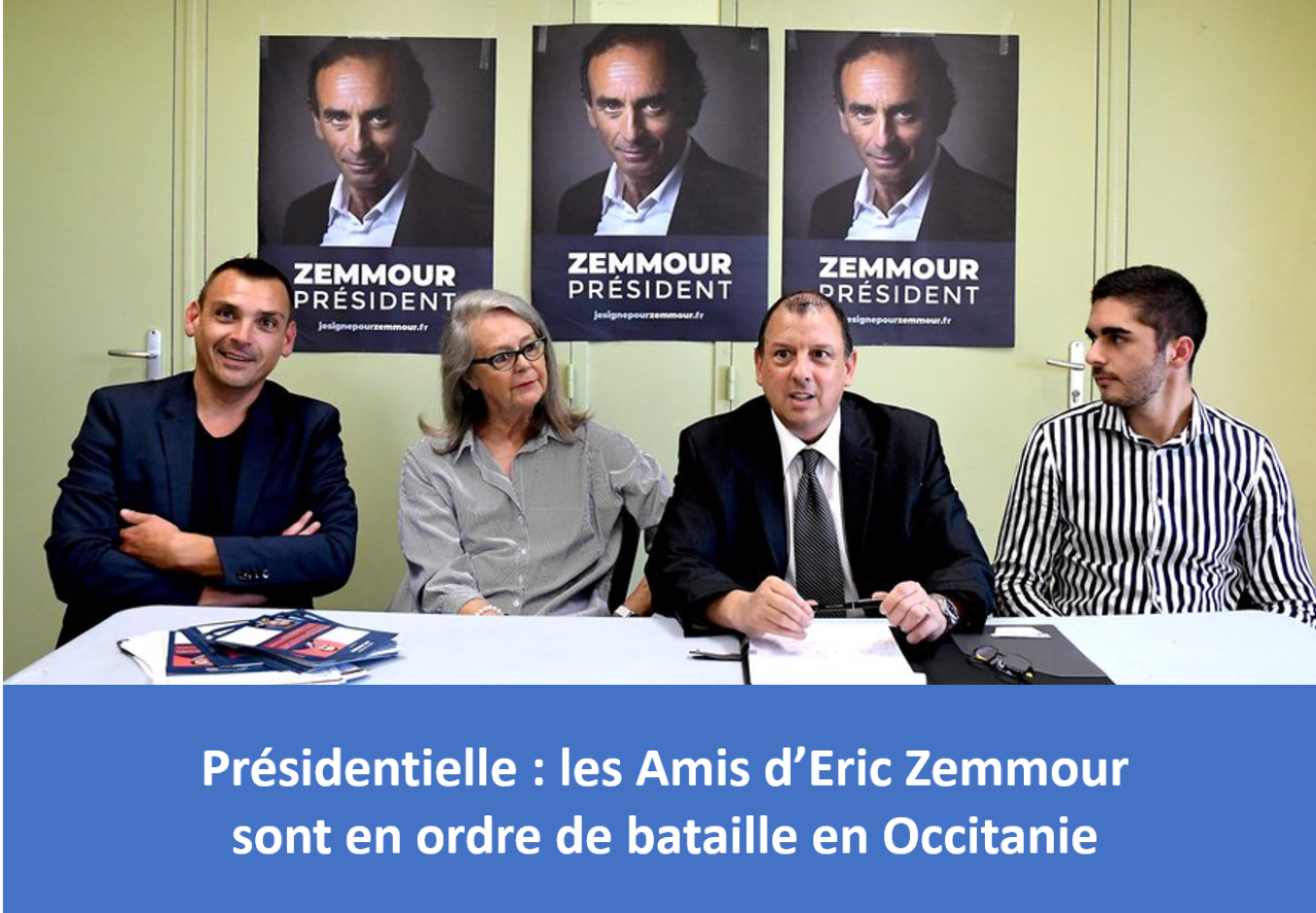 Occitanie - Présidentielle : les Amis d'Eric Zemmour sont en ordre de bataille en Occitanie