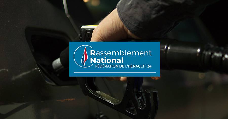 Hérault - Pour le Rassemblement National il est urgent de baisser les taxes sur l'essence !