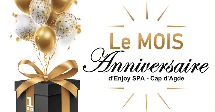 Cap d'Agde - Le mois anniversaire d'Enjoy Spa au Cap d'Agde
