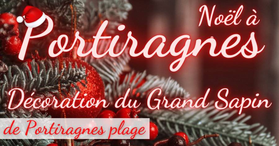 Portiragnes - Lancement des festivités de Noël avec la décoration du Grand Sapin de Portiragnes