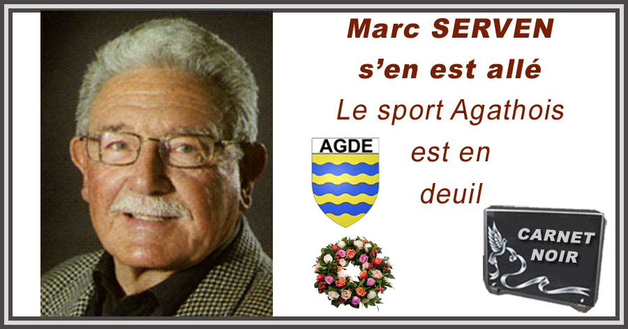 Agde - Marc SERVEN s'en est allé : Le sport Agathois est en deuil .