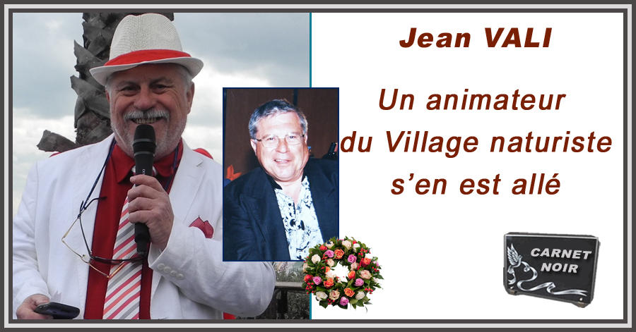 Cap d'Agde - Jean VALI – Un animateur  du Village naturiste s'en est allé.