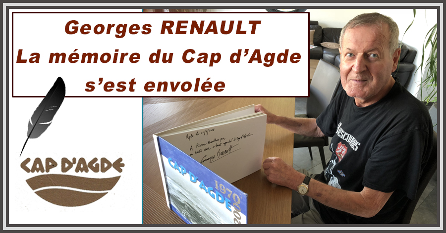 Cap d'Agde - Georges RENAULT : La mémoire du Cap d'Agde s'est envolée