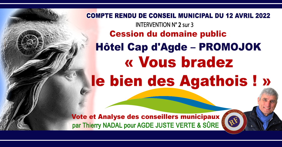 Agde - Conseil Municipal : Cession du Domaine public : Hotel Cap d'Agde PROMOJOK Vous bradez le bien des Agathois !