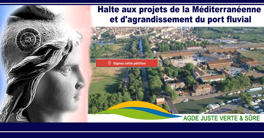 Agde - Halte aux projets de la méditerranéenne et d'agrandissement du port fluvial !