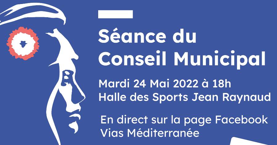 Vias - La prochaine séance du conseil municipal se tiendra Mardi 24 mai 2022