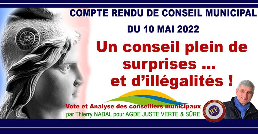 Agde - Conseil municipal du  10 Mai 2022 :  Un conseil plein de surprises … et d'illégalités !