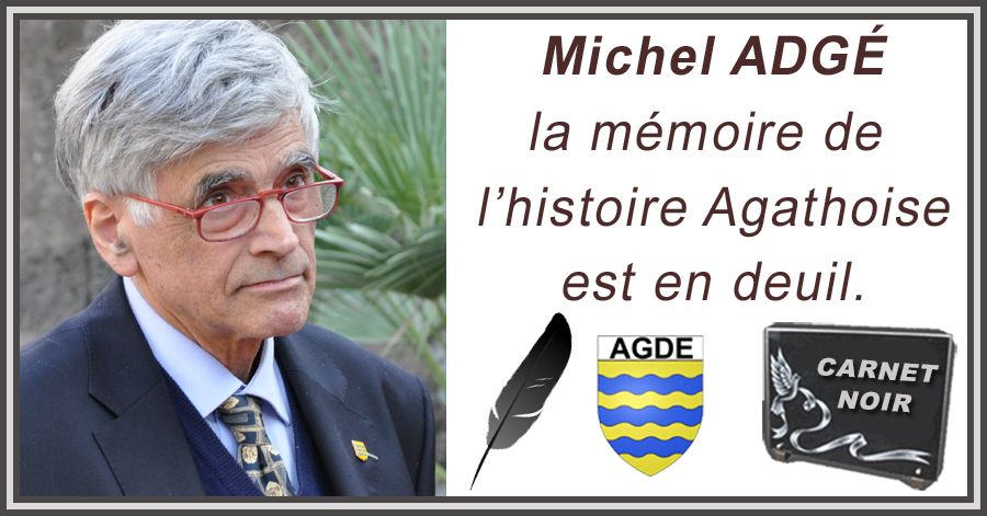 Agde - Michel ADGE la mémoire de l'histoire Agathoise est en deuil.
