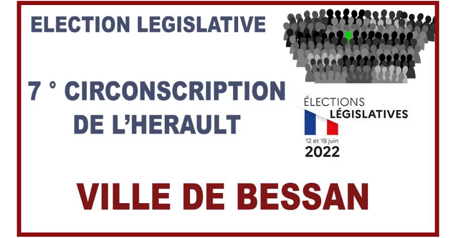 Bessan - Législatives 7° Circonscription de ' Hérault : Les résultats de la Ville de BESSAN