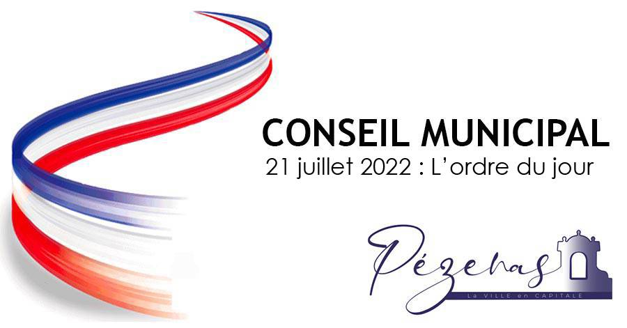 Pézenas - L'ordre du jour du conseil municipal de ce jeudi 21 juillet 2022