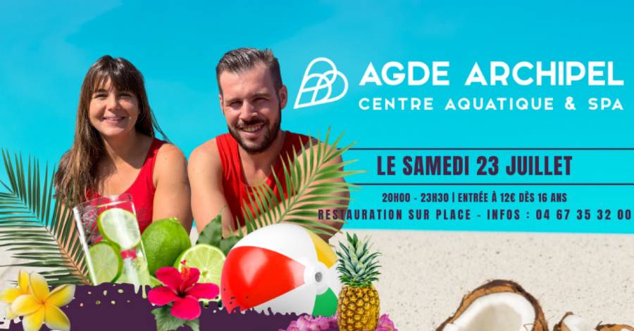 Cap d'Agde - Soirée Saturday Night une piscine, des amis, du fun le samedi 23 juillet !