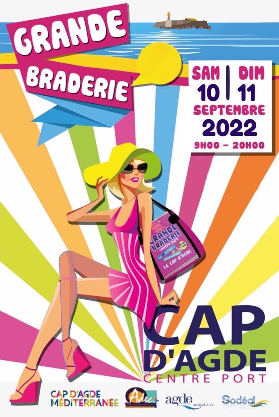 Cap d'Agde - La Grande Braderie  Samedi 10 et Dimanche 11 Septembre 2022  !  Demandez le programme !