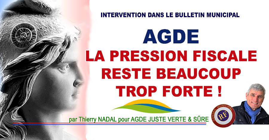 Agde - La pression fiscale reste beaucoup trop forte à Agde, le poids des taxes foncières est devenu insupportable !