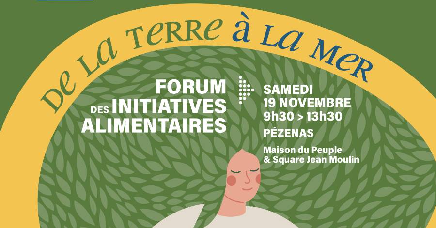 Pézenas - Le Forum des initiatives De la terre à la mer à Pézenas le 19 novembre !