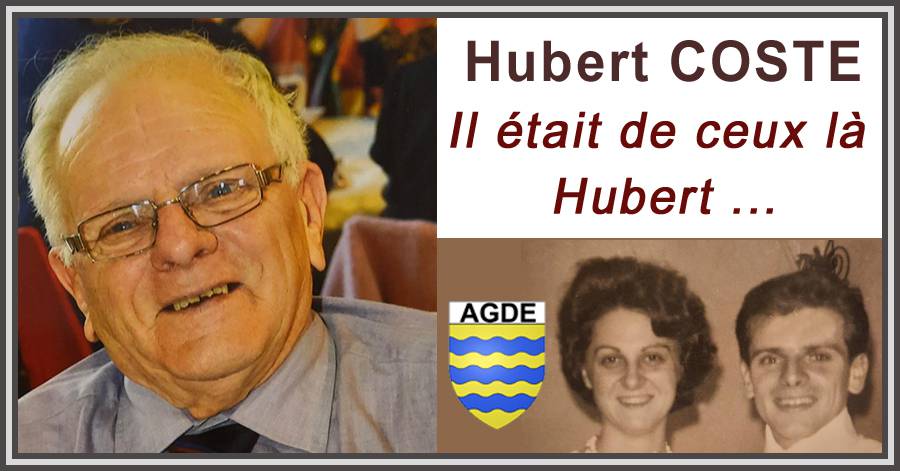 Agde - Hubert COSTE s'en est allé :  Il était de ceux là Hubert ...