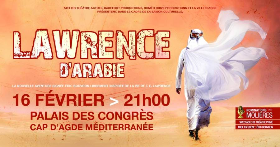 Cap d'Agde - Lawrence d'Arabie au Palais des Congrès le 16 février prochain !