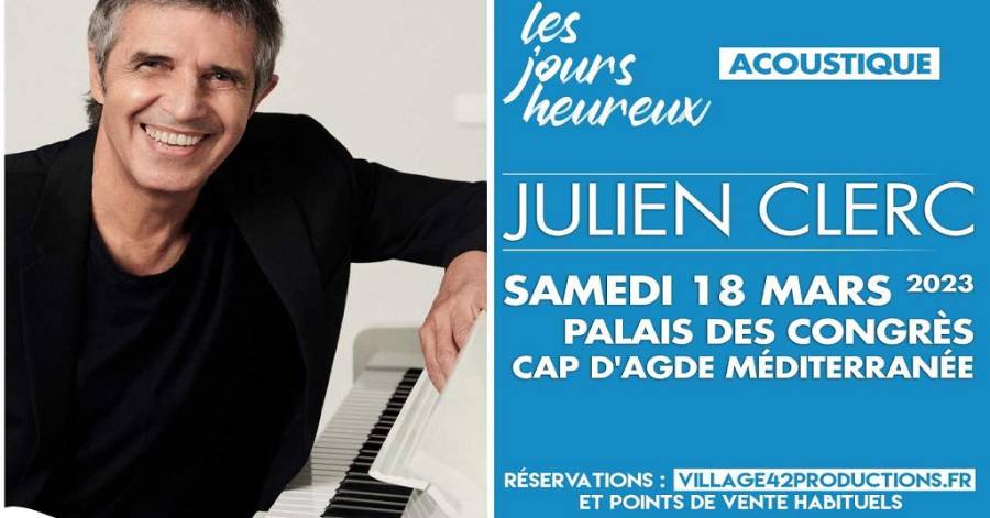 Cap d'Agde - Julien Clerc en concert acoustique le 18 mars au Cap d'Agde